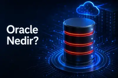 Oracle Nedir? Veritabanı Dünyasının Devlerinden Birine Yakından Bakış